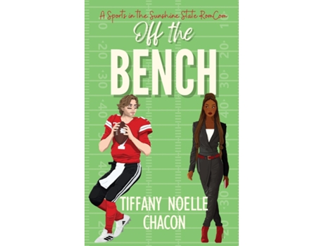 Livro Off the Bench A Sweet amp Clean Football Romantic Comedy de Tiffany Noelle Chacon (Inglês)