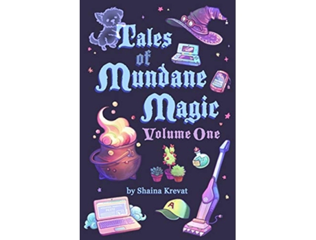 Livro Tales of Mundane Magic Volume One de Shaina Krevat (Inglês)