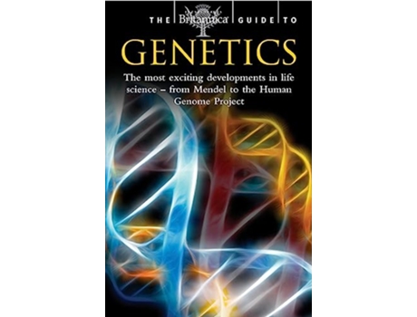 Livro The Britannica Guide to Genetics Britannica Guides de Britannica (Inglês)