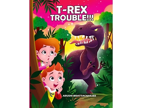 Livro TRex Trouble An Adventure in Dinosaur Land The Adventurous Kids Series de Arushi Bhattacharjee (Inglês)