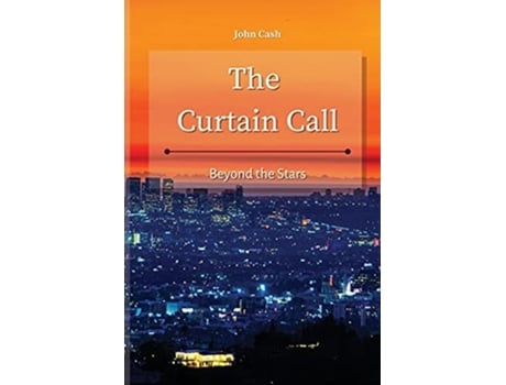 Livro The Curtain Call Beyond The Stars De John Cash (inglês)