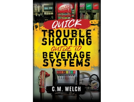 Livro Quick Trouble Shooting Guide- Beverage Equipment de CM Welch (Inglês)