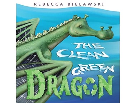 Livro The Clean Green Dragon De Rebecca Bielawski (inglês)