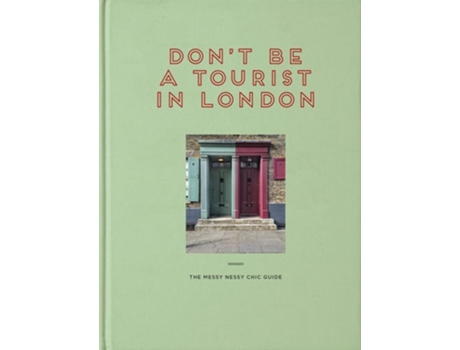 Livro Dont Be A Tourist In London De Vanessa Grall (inglês - Capa Dura)