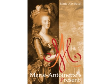 Livro MarieAntoinettes Present de Marie-Alix Ravel (Inglês)