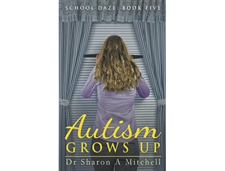 Livro Autism Grows Up School Daze de Dr Sharon A Mitchell (Inglês)