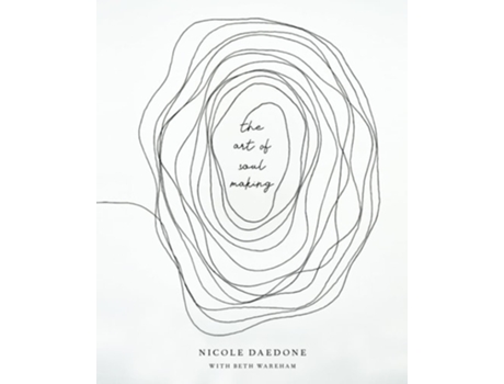 Livro The Art of Soulmaking A Path to Unconditional Freedom de Nicole Daedone e Beth Wareham (Inglês)