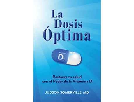 Livro La Dosis Óptima De Judson Somerville Md (espanhol)