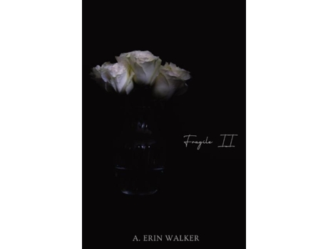 Livro Fragile II de A Erin Walker (Inglês)