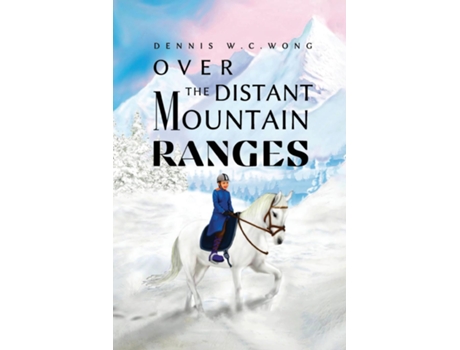 Livro Over the Distant Mountain Ranges de Dennis WC Wong (Inglês)