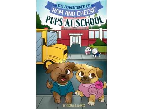 Livro Pups at School de Gisselle Alonso (Inglês)