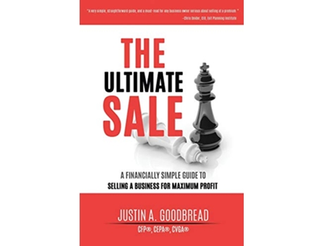 Livro The Ultimate Sale A Financially Simple Guide to Selling a Business for Maximum Profit de Justin Goodbread (Inglês)
