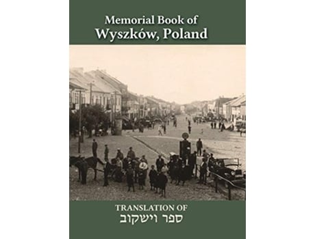 Livro Wyszków Memorial Book Translation of Sefer Wyszków de Shtokfish David (Inglês - Capa Dura)