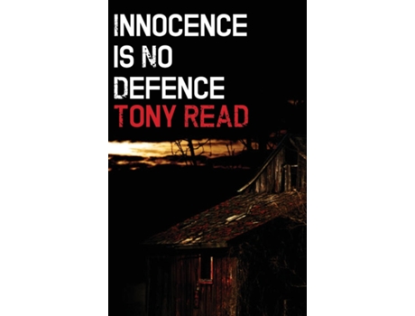 Livro Innocence Is No Defence De Tony Read (inglês)