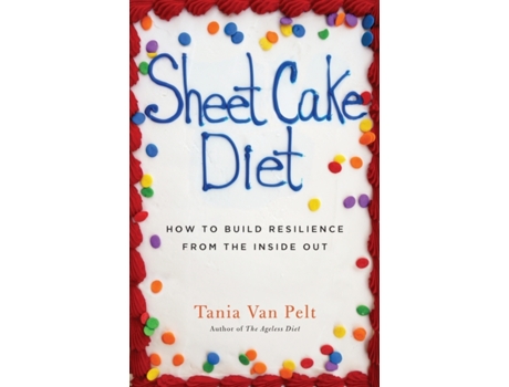 Livro Sheet Cake: How To Build Resilience From The Inside Out (Sheet Cake Diet) Tania Van Pelt (Inglês)