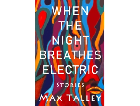 Livro When the Night Breathes Electric de Max Talley (Inglês)