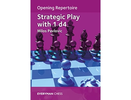 Livro Opening Repertoire Strategic Play with 1 d4 de Milos Pavlovic (Inglês)