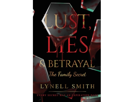 Livro Lust, Lies amp Betrayal The Family Secret The Family Secret de Lynell Smith (Inglês)