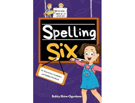 Livro Spelling Six An Interactive Vocabulary and Spelling Workbook for 10 and 11 Years Old de Bukky Ekine-Ogunlana (Inglês)