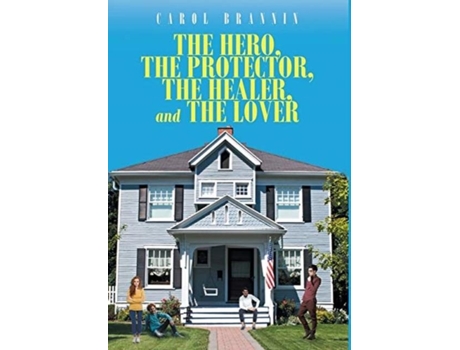 Livro The Hero, The Protector, The Healer, And The Lover De Carol Brannin (inglês)