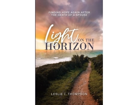Livro Light on the Horizon Finding Hope Again After the Death of a Spouse de Thompson, Leslie et al. (Inglês)