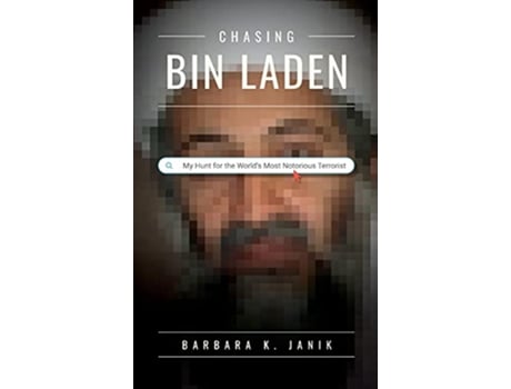 Livro Chasing bin Laden My Hunt for the Worlds Most Notorious Terrorist de Barbara K Janik (Inglês)