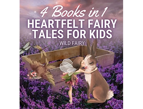 Livro Heartfelt Fairy Tales For Kids 4 Books In 1 De Wild Fairy (inglês - Capa Dura)