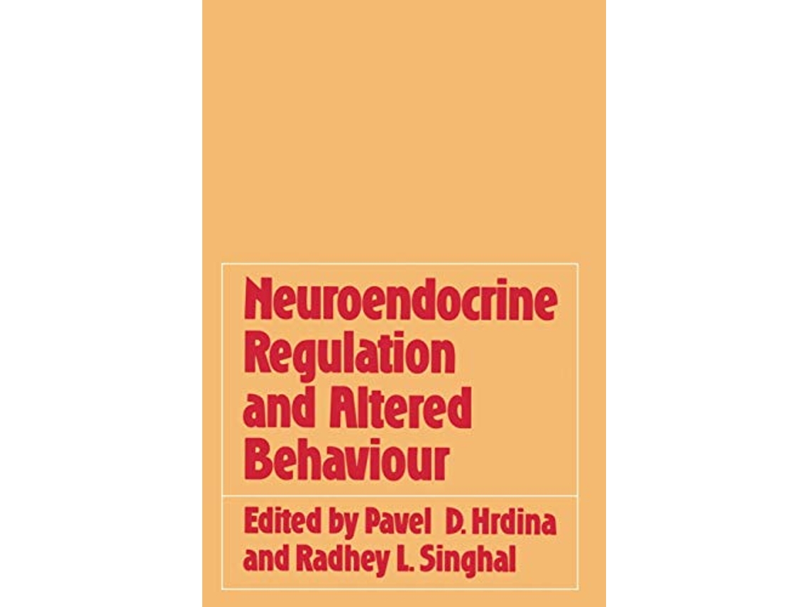 Livro Neuroendocrine Regulation and Altered Behaviour de Pavel D Hrdina Radhey L Singhal (Inglês)