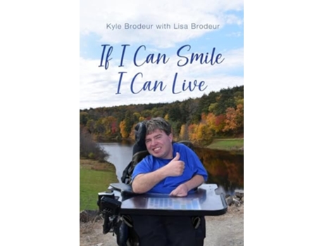 Livro If I Can Smile I Can Live de Lisa Brodeur e Kyle Brodeur (Inglês)