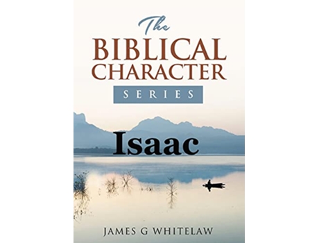 Livro Isaac The Biblical Character Series de James G Whitelaw (Inglês)