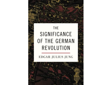 Livro The Significance of the German Revolution de Edgar Julius Jung (Inglês)