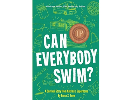 Livro Can Everybody Swim A Survival Story from Katrinas Superdome Hurricane Katrinia 15th Anniversary Edition de Bruce S Snow (Inglês)