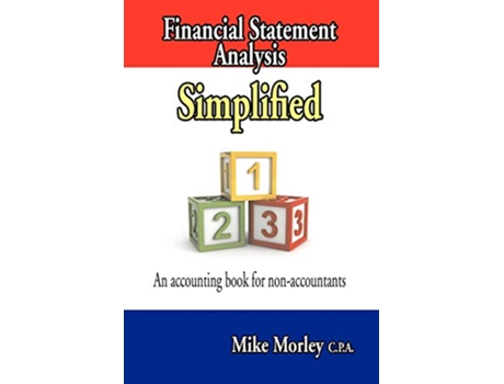 Livro Financial Statement Analysis Simplified An accounting book for nonaccountants de Mike Morley (Inglês)