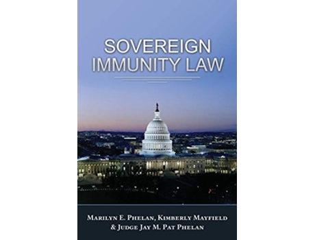 Livro Sovereign Immunity Law de Marilyn E Phelan, Kimberly Mayfield et al. (Inglês)