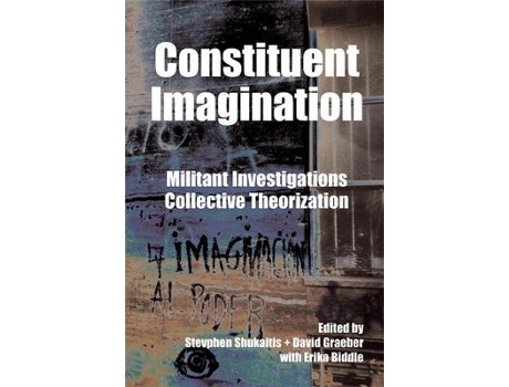 Livro constituent imagination de edited by david graeber , edited by erika biddle , edited by stevphen shukaitis (inglês)