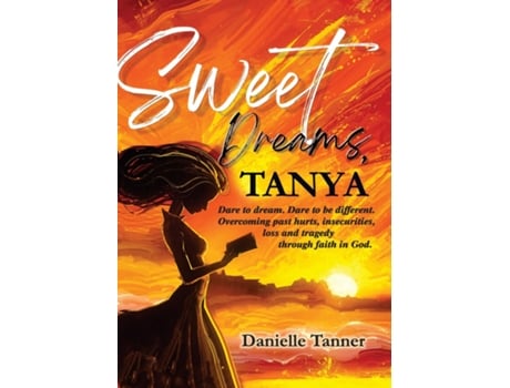 Livro Sweet Dreams Tanya Dare To Dream. Dare To Be Different. De Danielle Tanner (inglês)