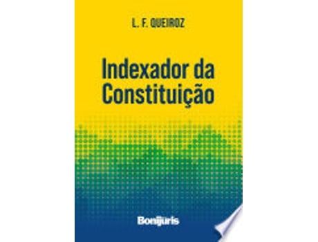 Livro INDEXADOR DA CONSTITUIÇÃO de QUEIROZ, L. F. (Português do Brasil)