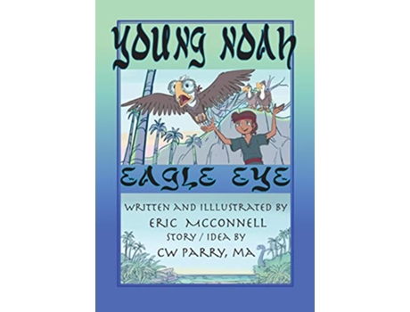 Livro Young Noah Eagle Eye Eagle Eye Young Noah Adventure de Eric McConnell (Inglês)