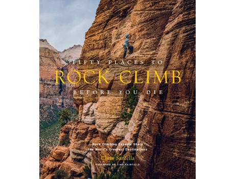 Livro fifty places to rock climb before you die de chris santella (inglês)