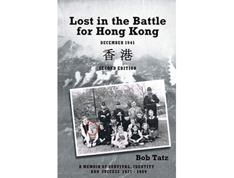 Livro Lost in the Battle for Hong Kong December 1941 Second Edition de Robert Tatz (Inglês)