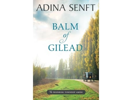 Livro Balm of Gilead Amish Romance de Adina Senft (Inglês)
