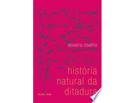 Livro História Natural da Ditadura de Teixeira Coelho (Português)