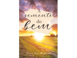 Livro A Semente Do Bem de Luzia Inês Martins (Poortugues do Brasil)