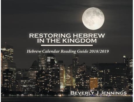 Livro Restoring Hebrew In The Kingdom Hebrew Calendar Reading Guide 2018/2019 De Beverly J Jennings (inglês)