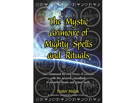 Livro The Mystic Grimoire of Mighty Spells and Rituals de Frater Malak (Inglês)