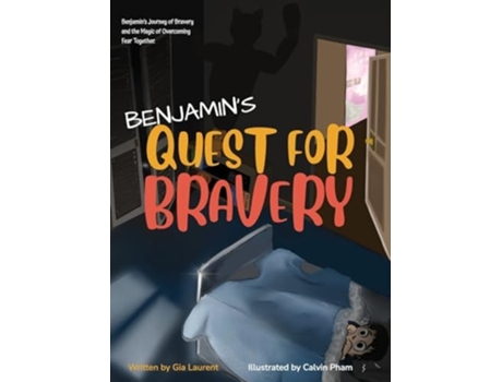Livro BENJAMINS QUEST FOR BRAVERY Benjamins Journey of Bravery and the Magic of Overcoming Fear Together. de Gia Laurent (Inglês - Capa Dura)
