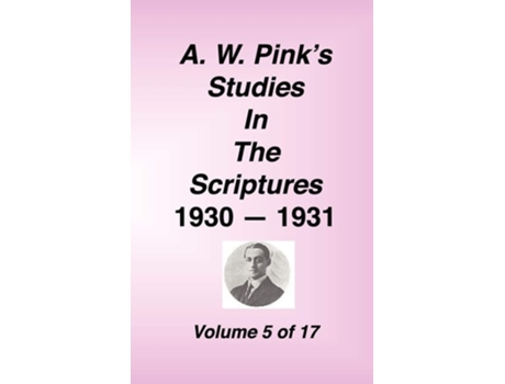 Livro A. W. Pinks Studies In The Scriptures, Volume 05 De Arthur W Pink (inglês - Capa Dura)