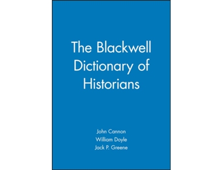 Livro The Blackwell Dictionary of Historians de John Cannon (Inglês)