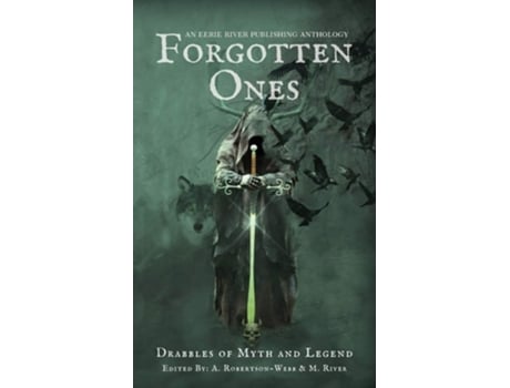 Livro Forgotten Ones Drabbles Of Myth And Legend De Michelle River, Alanna Robertson-webb Et Al. (inglês)
