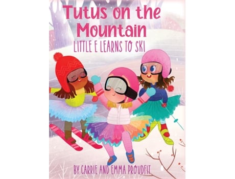 Livro Tutus On The Mountain De Carrie Proudfit (inglês)
